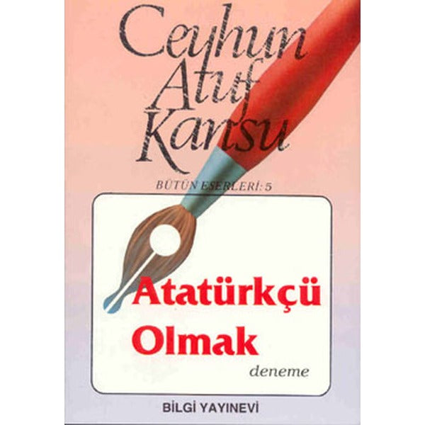 Atatürkçü Olmak | Bilgi Yayınevi