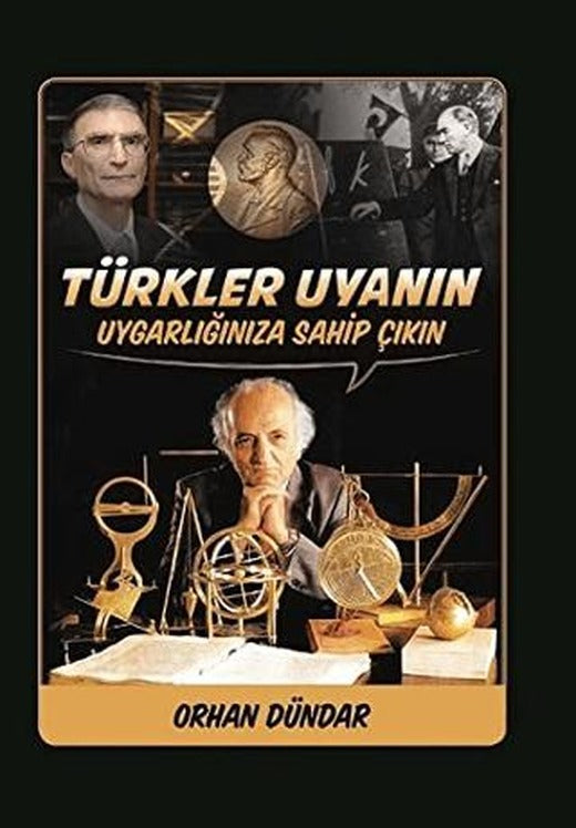 Türkler Uyanın - Uygarlığınıza Sahip Çıkın | Biyografi Net İletişim ve Yayın (Ciltsiz)