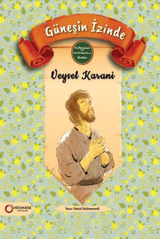 Güneşin İzinde Veysel Karani | Hekimane Yayınları (Ciltsiz)