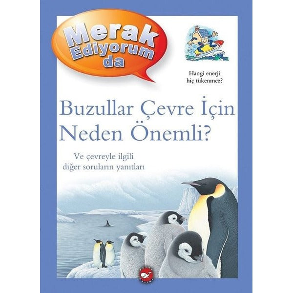 Buzullar Çevre İçin Neden Önemli? - Merak Ediyorum da | Beyaz Balina Yayınları