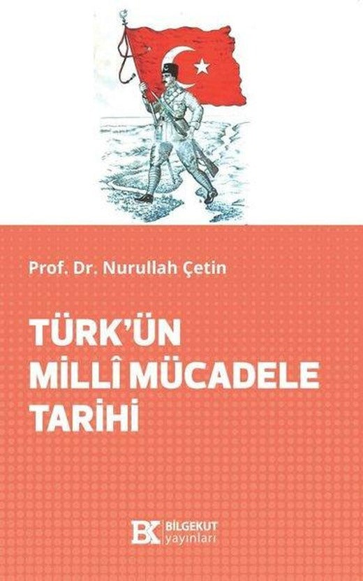Türk'ün Milli Mücadele Tarihi | Bilgekut Yayınları (İnce Kapak)
