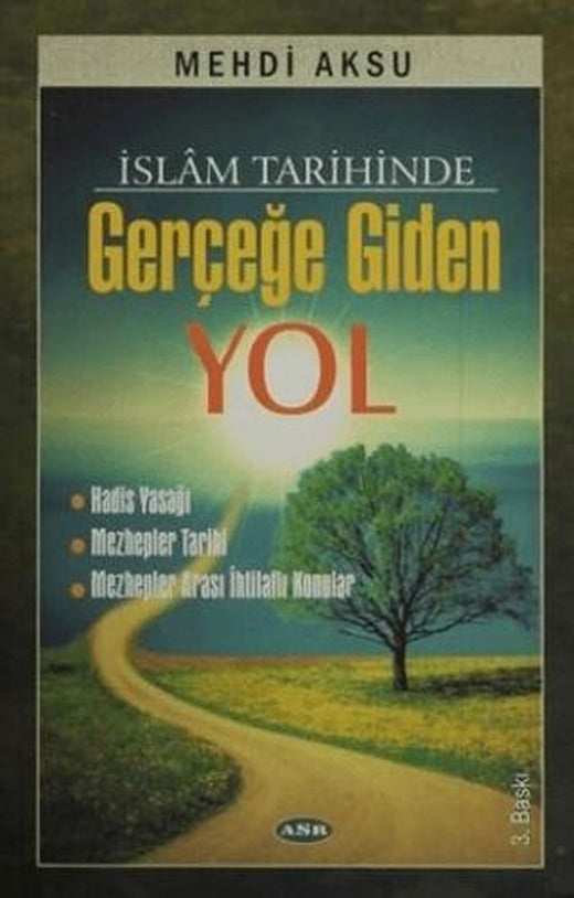 İslam Tarihinde Gerçeğe Giden Yol | Asr Yayınları (Ciltsiz)