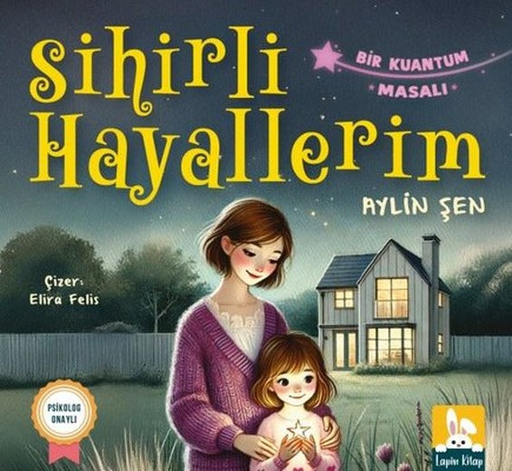 Sihirli Hayallerim - Bir Kuantum Masalı | Lapin Kitap (İnce Kapak)