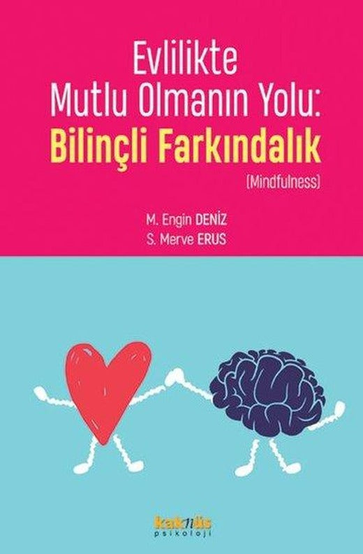 Evlilikte Mutlu Olmanın Yolu: Bilinçli Farkındalık - Mindfulness | Kaknüs Yayınları (İnce Kapak)