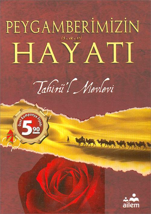 Gül Peygamberimiz; Hz. Muhammed (S.A.V)in HayatıTahir´ül Mevlevî - Ailem Yayınevi | Ailem Yayınları - Resim 1