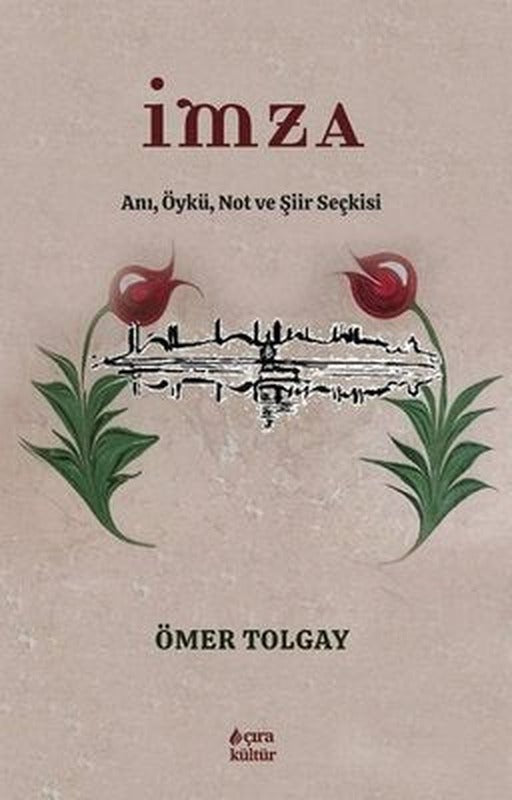 İmza: Anı Öykü Not ve Şiir Seçkisi | Çıra Yayınları