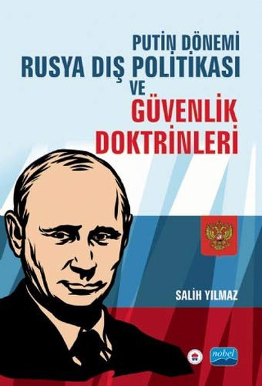 Putin Dönemi Rusya Dış Politikası ve Güvenlik Doktrinleri | Nobel Akademi Yayıncılık