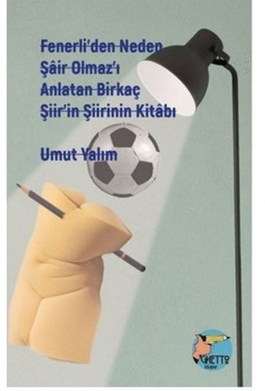 : Fenerli'den Neden Şair Olmaz'ı Anlatan Birkaç Şiir'in Şiirinin Kitabı | Klaros Yayınları