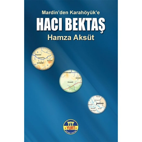 Hacı Bektaş-Mardinden Karahöyüke | Yurt Kitap Yayın (İnce Kapak)