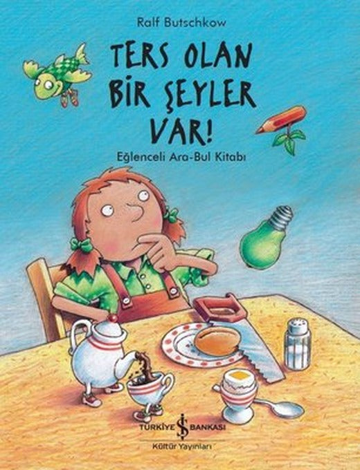 Ters Olan Bir Şeyler Var!-Eğlenceli Ara-Bul Kitabı | İş Bankası Kültür Yayınları