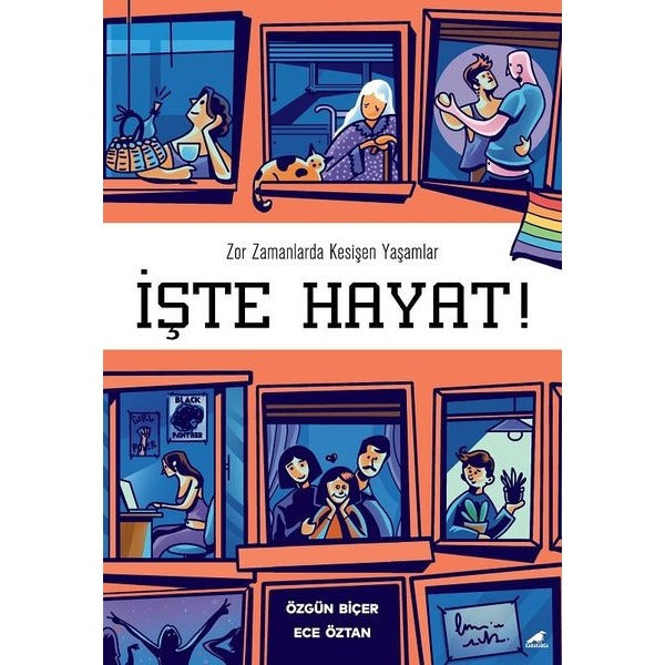 İşte Hayat! Zor Zamanlarda Kesişen Yaşamlar | Karakarga Yayınları