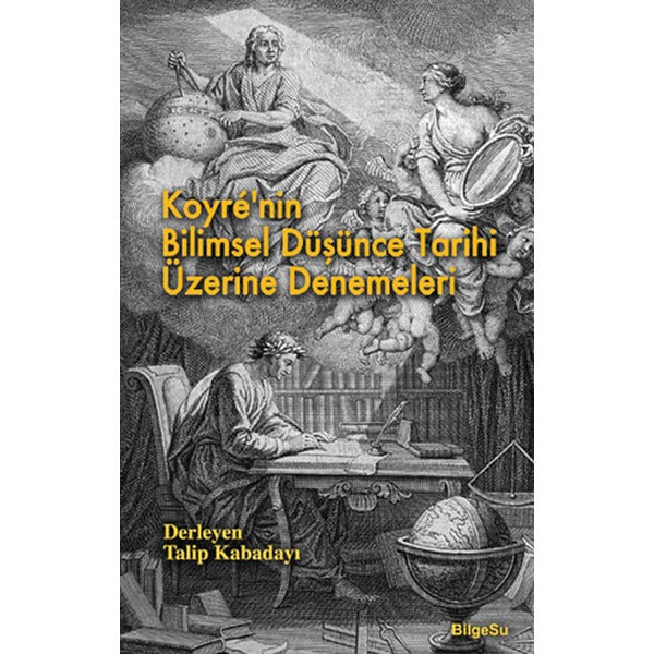 Koyre’nin Bilimsel Düşünce Tarihi Üzerine Denemeleri