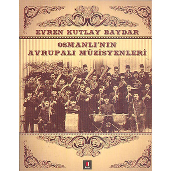 Osmanlı’nın Avrupalı Müzisyenleri | Kapı Yayınları (Ciltsiz)