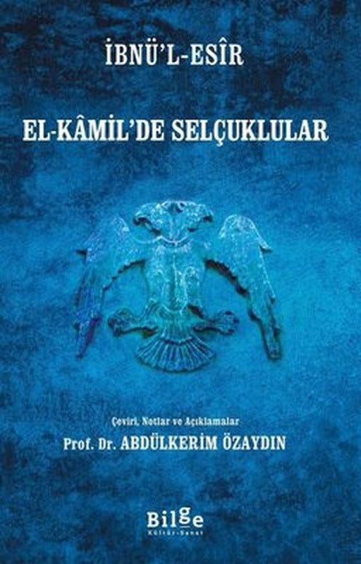 El-Kamil'de Selçuklular | Bilge Kültür Sanat