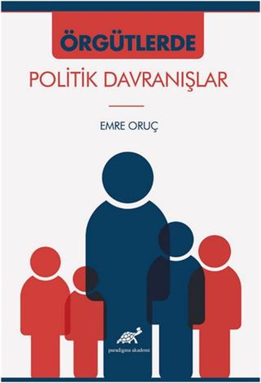 Örgütlerde Politik Davranışlar | Paradigma Akademi Yayınları (Ciltsiz)