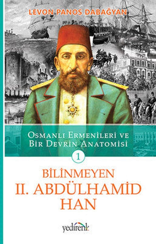 Bilinmeyen 2. Abdülhamid Han - 1 | Yedirenk