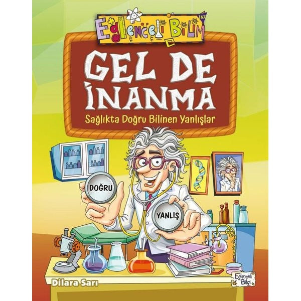 Gel De İnanma - Sağlıkta Doğru Bilinen Yanlışlar