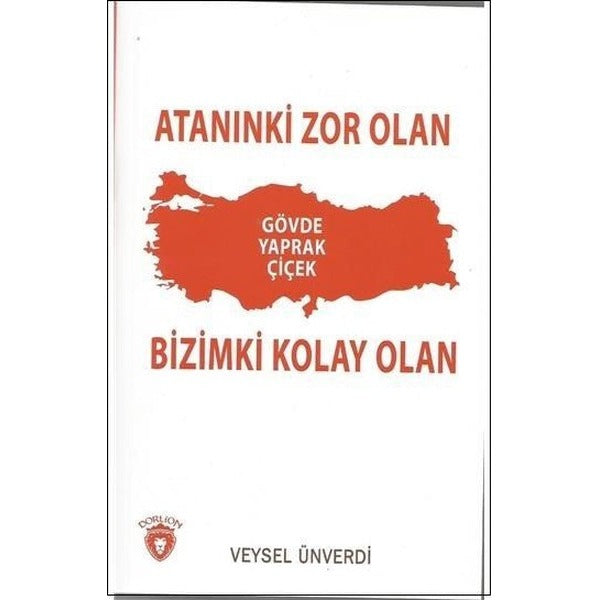 Atanınki Zor Olan Bizimki Kolay Olan | Dorlion Yayınevi