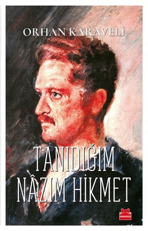 Tanıdığım Nazım Hikmet | Kırmızı Kedi