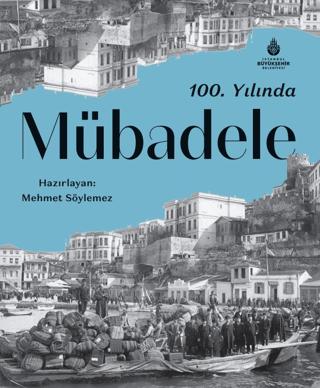 100. Yılında Mübadele | İBB Yayınları (Ciltli) - Resim 1