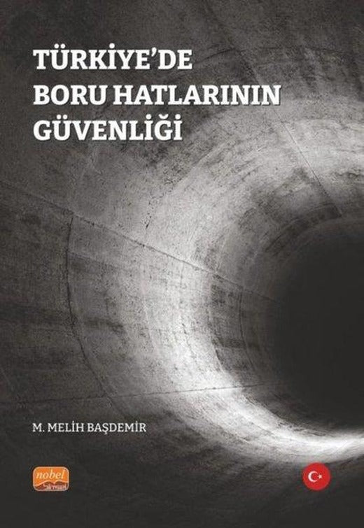 Türkiye'de Boru Hatlarının Güvenliği | Nobel Bilimsel Eserler (İnce Kapak)