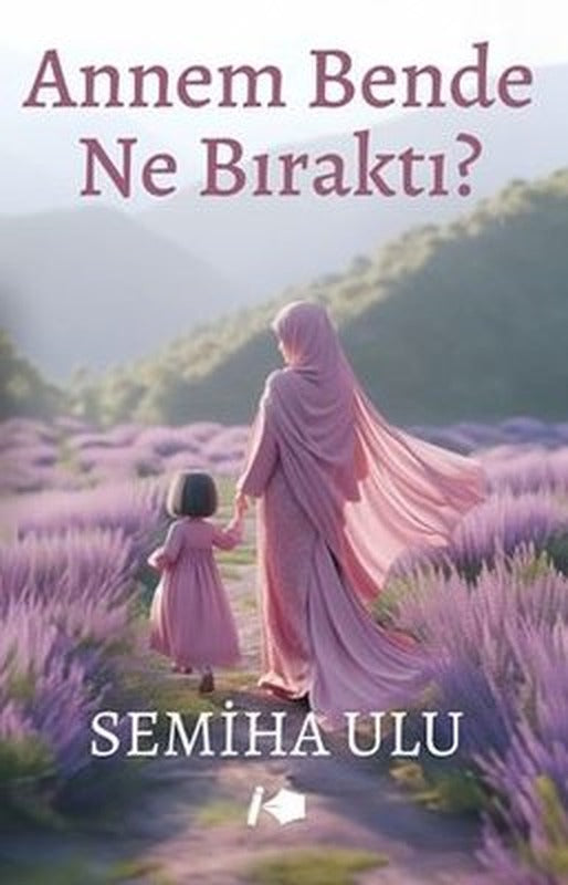 Annem Bende Ne Bıraktı? | Kalemşor Yayınları (İnce Kapak)