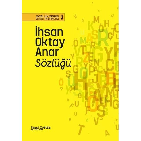 İhsan Oktay Anar Sözlüğü - Sözlük Serisi 3 | Sanat Kritik Yayınları