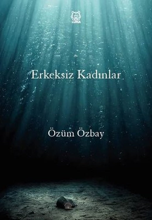 Erkeksiz Kadınlar | Luna Yayınları