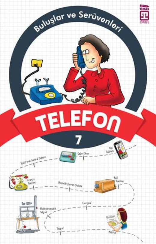 Buluşlar ve Serüvenleri - Telefon | Genç Timaş (İnce Kapak)