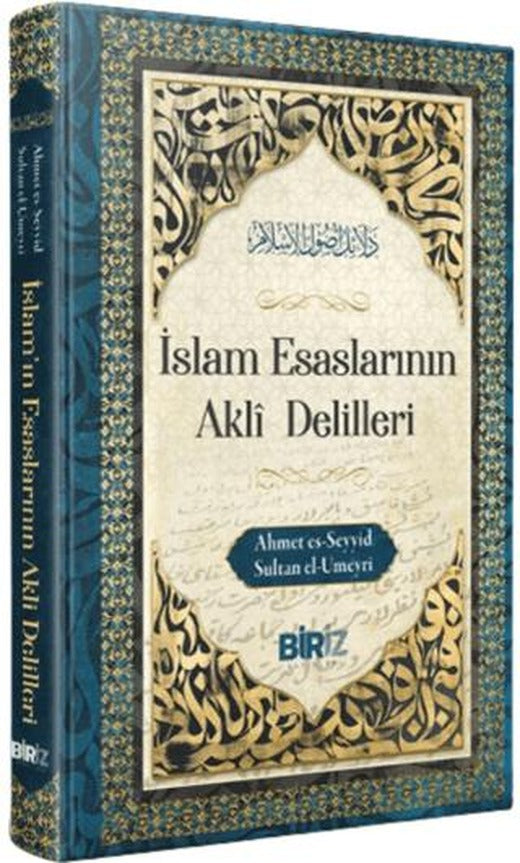 İslam Esaslarının Akli Delilleri | Biriz Yayınları (Ciltli)