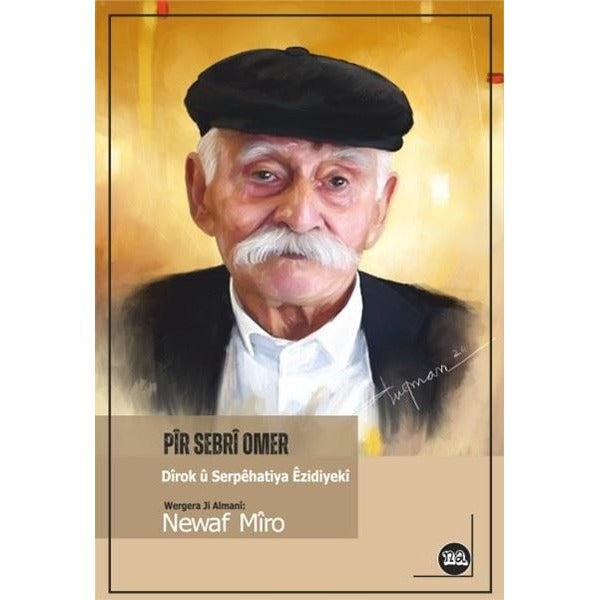 Pir Sebri Omer Dirok ü Serpehatiya Ezidiyeki | Na Yayınları (İnce Kapak)