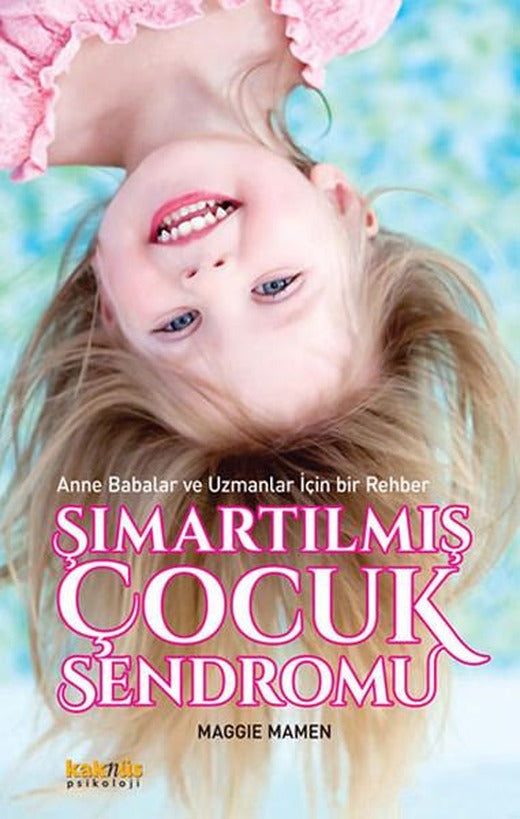 Şımartılmış Çocuk Sendromu | Kaknüs Yayınları (İnce Kapak)