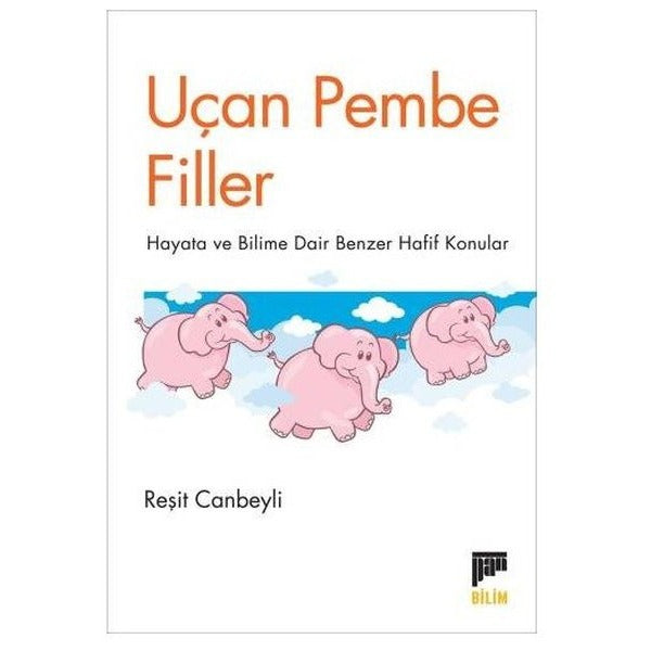 Uçan Pembe Filler - Hayata ve Bilime Dair Benzer Hafif Konular | Pan Yayıncılık (İnce Kapak)