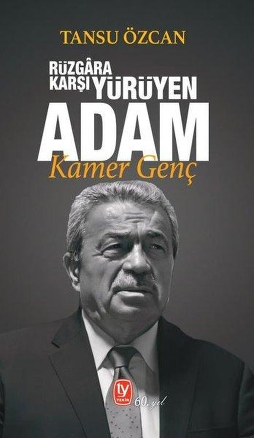 Rüzgara Karşı Yürüyen Adam: Kamer Genç | Tekin Yayınevi (İnce Kapak)