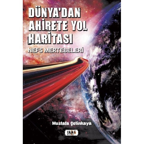 Dünya'dan Ahirete Yol Haritası | Tilki Yayınları