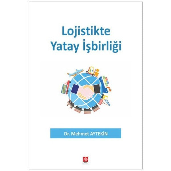 Lojistikte Yatay İşbirliği | Ekin Basım Yayın (İnce Kapak)