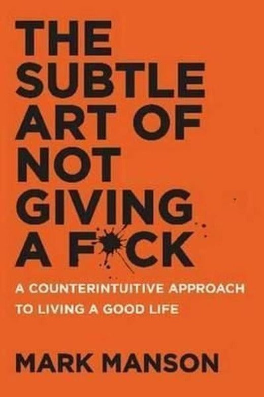 The Subtle Art of Not Giving a Fck: A Counterintuitive Approach to Living a Good Life | Harper Collins US (İnce Kapak)