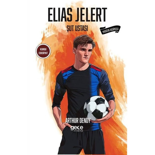 Elias Jelert - Şut Ustası - Poster Hediyeli | Gece Kitaplığı (İnce Kapak)
