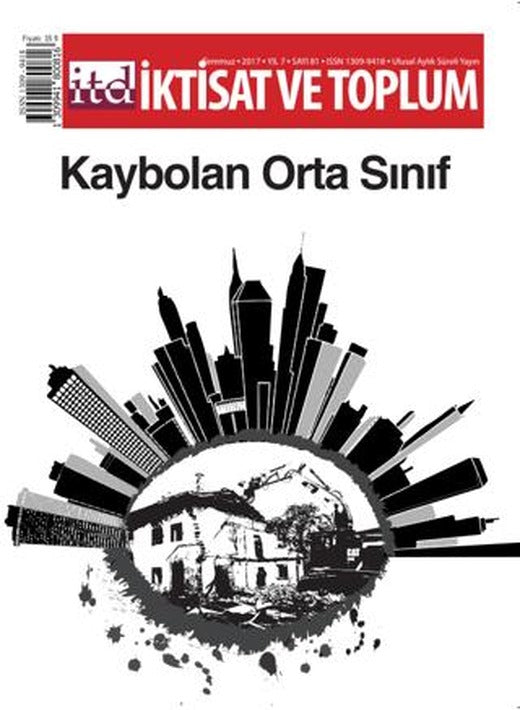 İktisat ve Toplum Dergisi Sayı: 81 Temmuz 2017 | İktisat ve Toplum Dergisi (Ciltsiz)