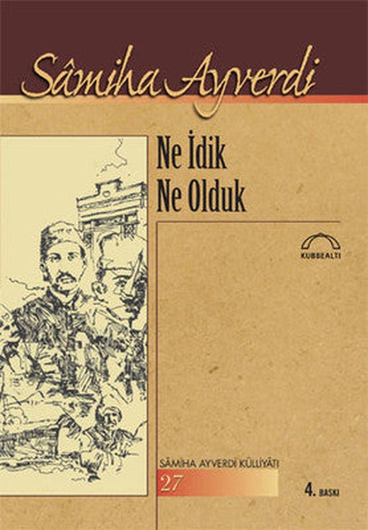 Ne İdik Ne Olduk | Kubbetli Neşriyatı