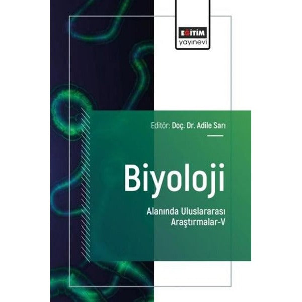 Biyoloji Alanında Uluslararası Araştırmalar 5 | Eğitim Yayınevi (İnce Kapak)