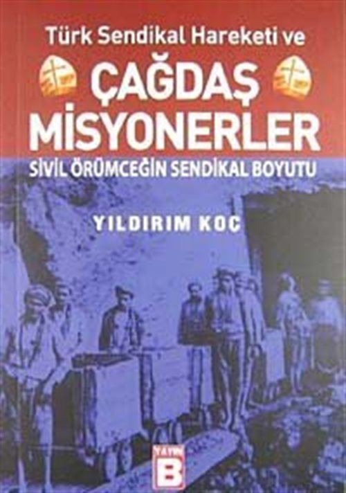 Türk Sendikal Hareketi ve Çağdaş Misyonerler