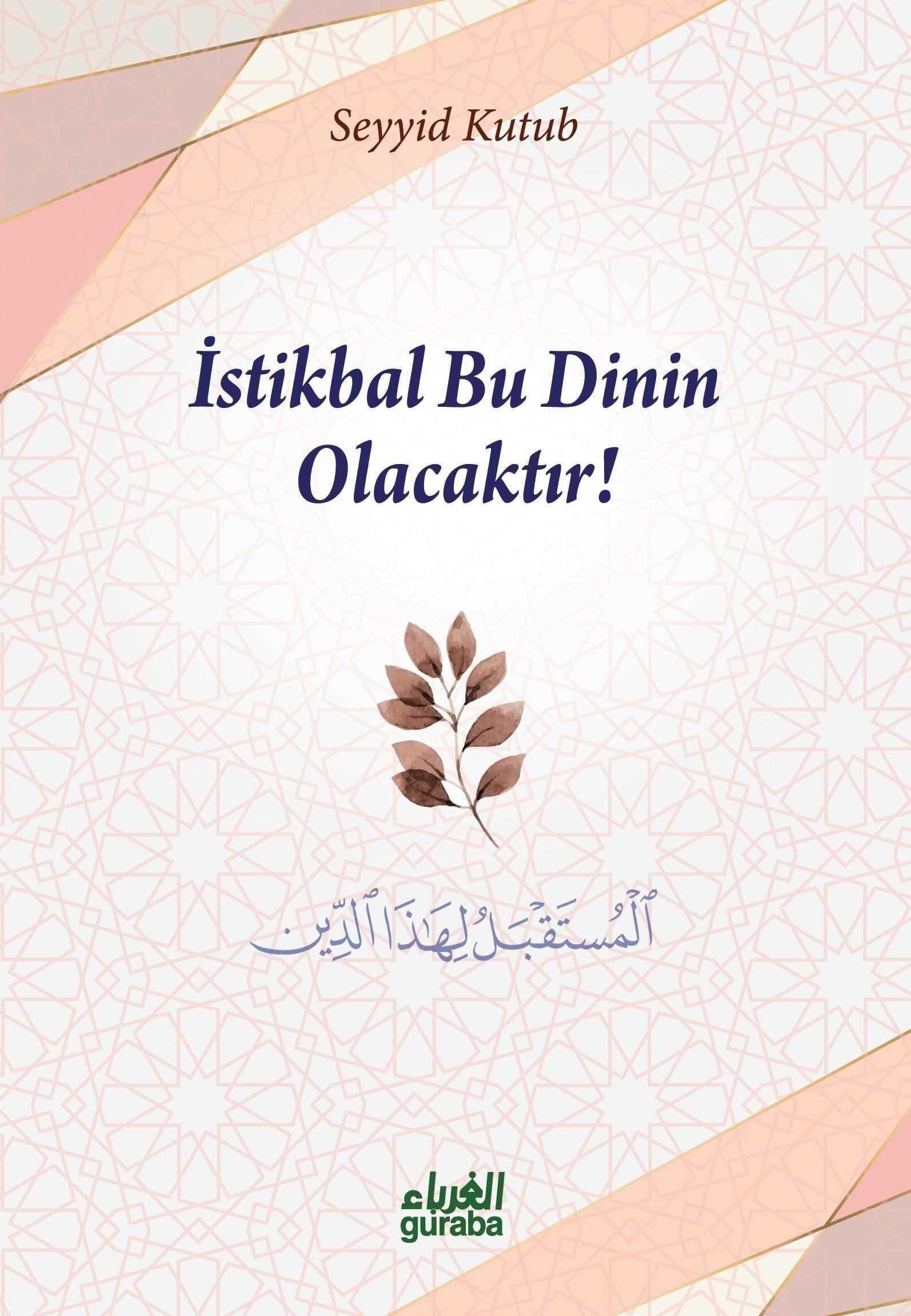 İstikbal Bu Dinin Olacaktır | Guraba Yayınları (Ciltsiz)