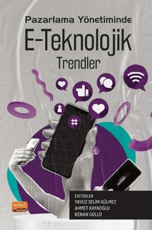 Pazarlama Yönetiminde E - Teknolojik Trendler | Nobel Bilimsel Eserler