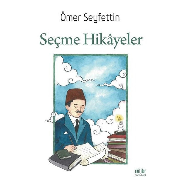 Ömer Seyfettin - Seçme Hikayeler | Akıl Fikir Yayınları