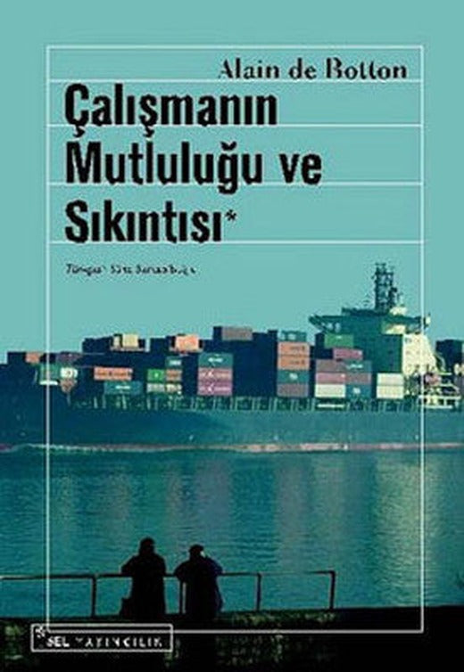 Çalışmanın Mutluluğu ve Sıkıntısı | Sel Yayıncılık
