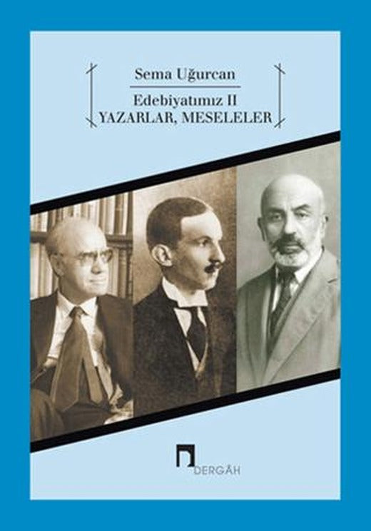 Edebiyatımız 2 - Yazarlar, Meseleler | Dergah Yayınları (Ciltsiz)