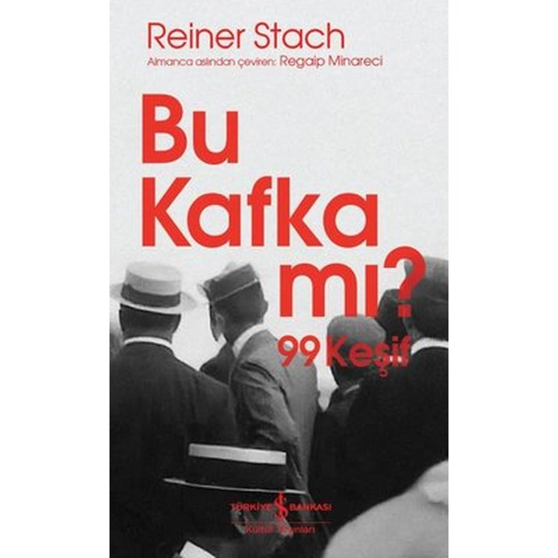 Bu Kafka Mı? 99 Keşif | İş Bankası Kültür Yayınları