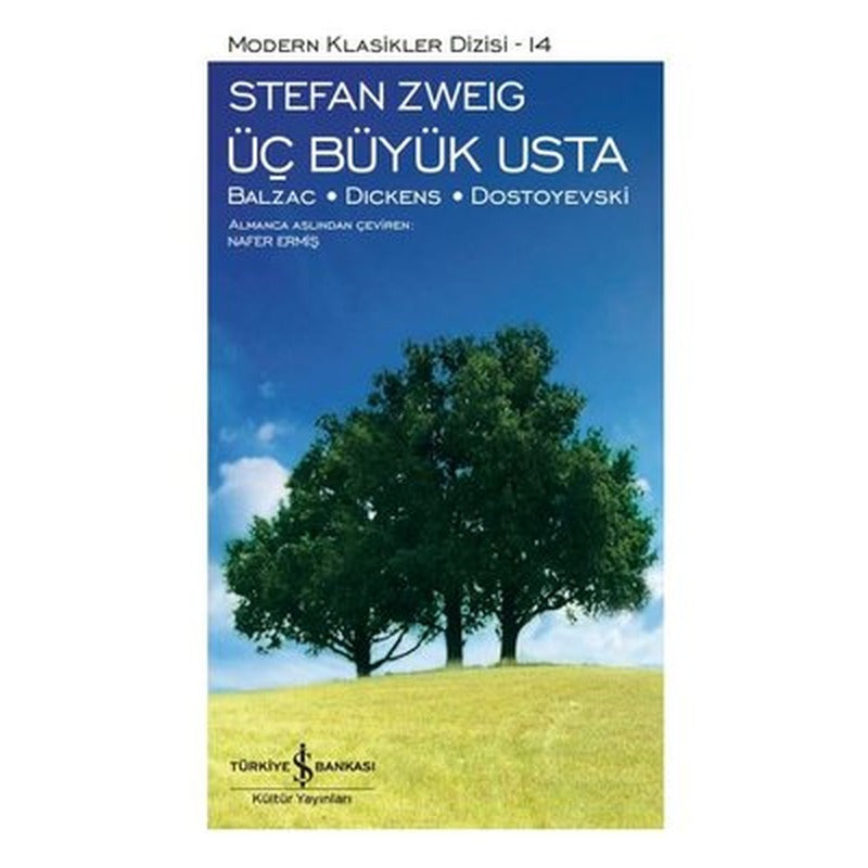 Üç Büyük Usta: Balzac - Dickens - Dostoyevski - Modern Klasikler 14 | İş Bankası Kültür Yayınları