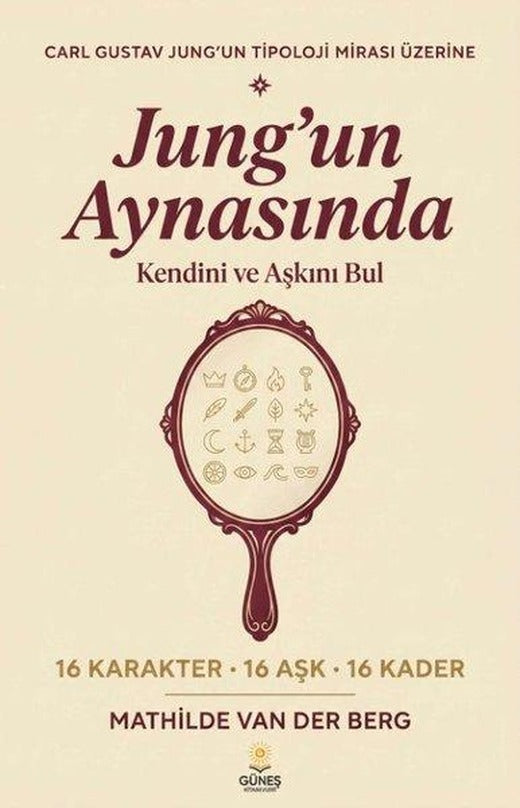 Jung'un Aynasında Kendini ve Aşkını Bul - 16 Karakter 16 Aşk 16 Kader | Güneş Kitabevleri (İnce Kapak)